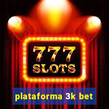 plataforma 3k bet